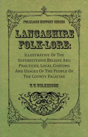 Könyv Lancashire Folk-Lore T. T. Wilkinson