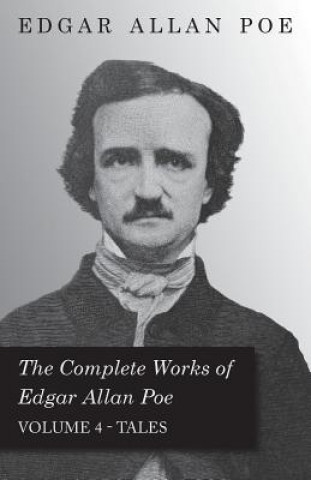 Książka Complete Works Of Edgar Allan Poe; Tales 4 Edgar Allan Poe