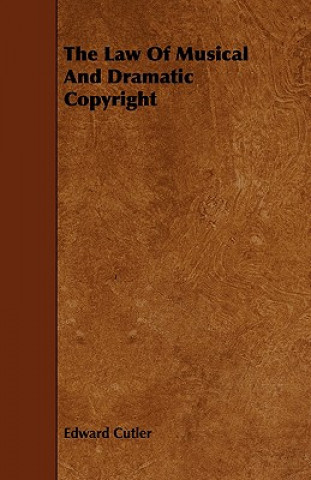 Carte Law Of Musical And Dramatic Copyright Edward Cutler