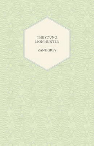 Livre Young Lion Hunter Zane Grey