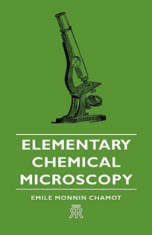 Libro Elementary Chemical Microscopy Emile Monnin Chamot