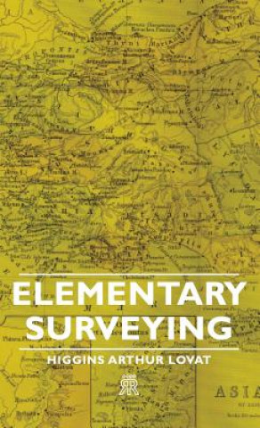 Könyv Elementary Surveying Higgins Arthur Lovat