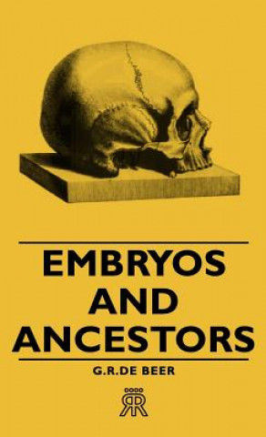 Kniha Embryos And Ancestors G.R. De Beer