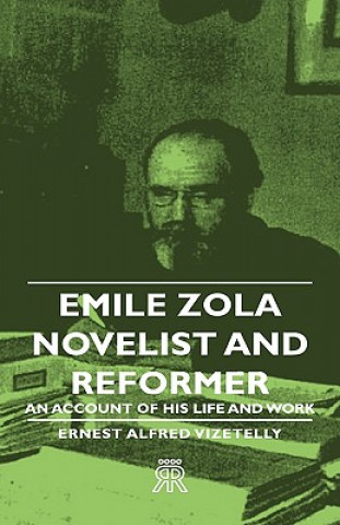 Βιβλίο Emile Zola - Novelist And Reformer - An Account Of His Life And Work Ernest Alfred Vizetelly