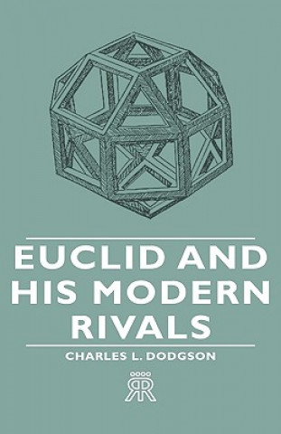 Knjiga Euclid And His Modern Rivals Charles L. Dodgson