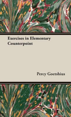 Carte Exercises In Elementary Counterpoint Percy Goetshius