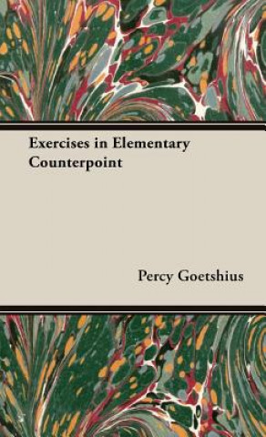 Kniha Exercises In Elementary Counterpoint Percy Goetshius