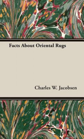 Carte Facts About Oriental Rugs Charles W. Jacobsen
