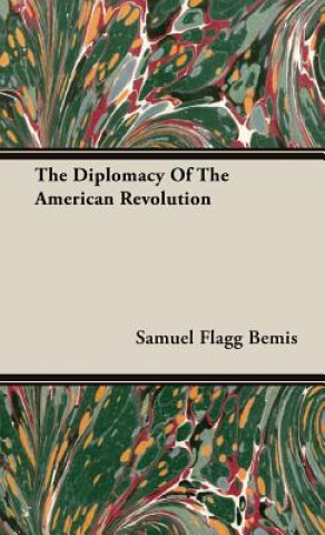 Book Diplomacy Of The American Revolution Samuel Flagg Bemis