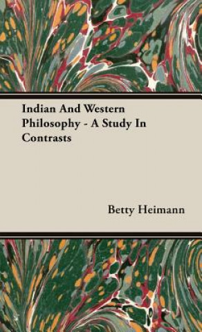 Carte Indian And Western Philosophy - A Study In Contrasts Betty Heimann