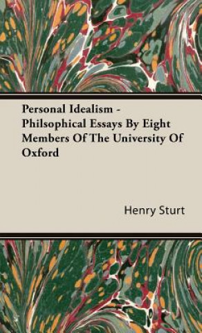 Książka Personal Idealism - Philsophical Essays By Eight Members Of The University Of Oxford Henry Sturt