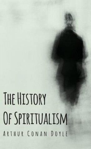 Könyv History Of Spiritualism Sir Arthur Conan Doyle