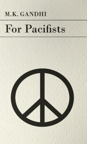 Livre For Pacifists M. K. Gandhi