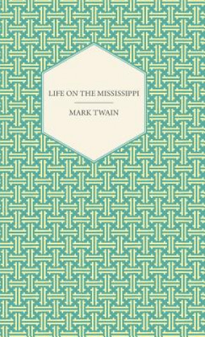 Kniha Life On The Mississippi Mark Twain