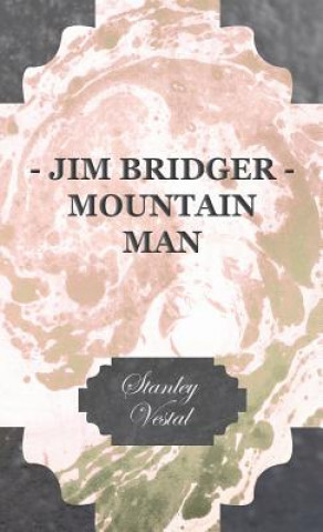 Könyv Jim Bridger - Mountain Man Stanley Vestal