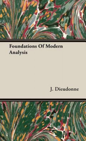 Könyv Foundations Of Modern Analysis J. Dieudonne