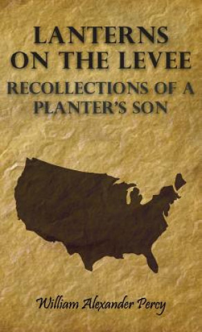 Carte Lanterns On The Levee - Recollections Of A Planter's Son William Alexander Percy