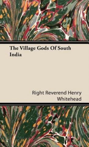 Książka Village Gods Of South India Right Reverend Henry Whitehead