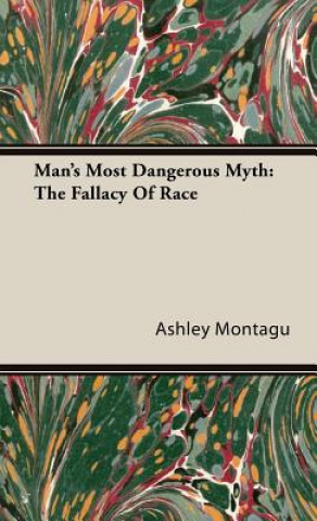 Könyv Man's Most Dangerous Myth Ashley Montagu