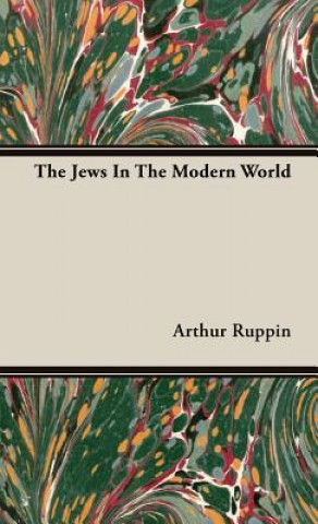 Carte Jews In The Modern World Arthur Ruppin