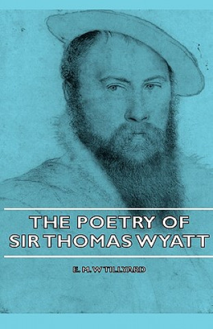 Knjiga Poetry Of Sir Thomas Wyatt E. M. W Tillyard