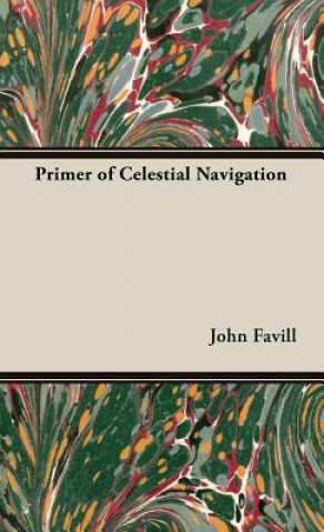 Könyv Primer Of Celestial Navigation John Favill
