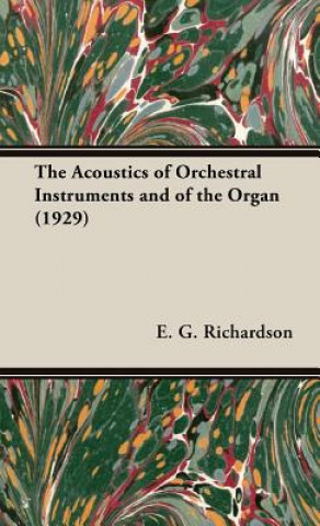 Buch Acoustics Of Orchestral Instruments And Of The Organ (1929) E.G. Richardson