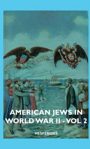 Könyv American Jews In World War II - Vol 2 Hesperides