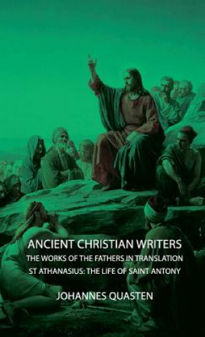 Carte Ancient Christian Writers - The Works Of The Fathers In Translation - St Athanasius Johannes Quasten