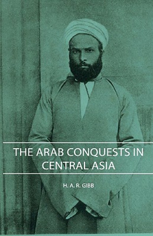 Книга Arab Conquests In Central Asia H. A. R. Gibb