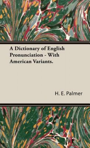Carte Dictionary Of English Pronunciation - With American Variants. H.E. Palmer