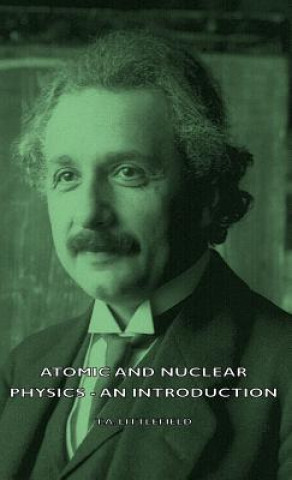 Книга Atomic And Nuclear Physics - An Introduction T.A. Littlefield