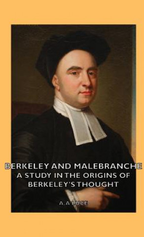 Carte Berkeley And Malebranche - A Study In The Origins Of Berkeley's Thought A. A Luce