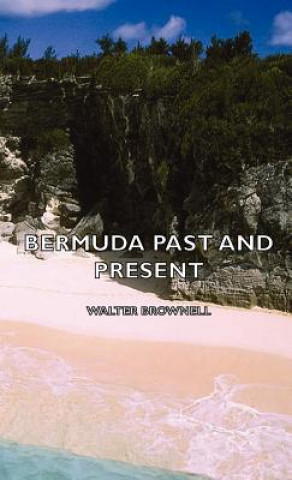 Libro Bermuda Past And Present Walter Brownell