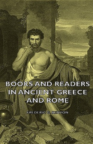 Kniha Books And Readers In Ancient Greece And Rome Sir Frederic G. Kenyon