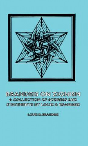 Kniha Brandeis On Zionism - A Collection Of Address And Statements By Louis D Brandeis Louis D. Brahdeis