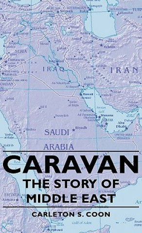 Книга Caravan - The Story Of Middle East Carleton S. Coon