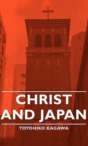 Kniha Christ And Japan Toyohiko Kagawa