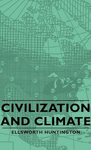 Könyv Civilization And Climate Ellsworth Huntington