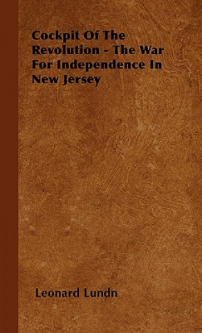 Libro Cockpit Of The Revolution - The War For Independence In New Jersey Leonard Lundn