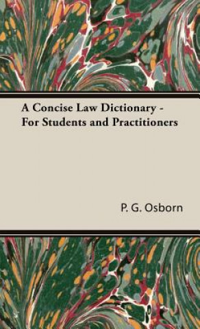Kniha Concise Law Dictionary - For Students And Practitioners P.G. Osborn