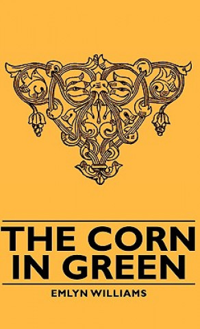 Kniha Corn In Green Emlyn Williams