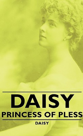 Könyv Daisy - Princess Of Pless Daisy