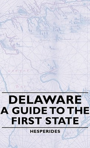 Carte Delaware - A Guide To The First State Hesperides
