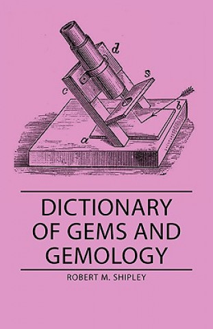 Carte Dictionary Of Gems And Gemology Robert M. Shipley
