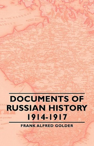 Kniha Documents Of Russian History 1914-1917 Frank Alfred Golder