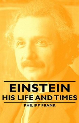 Livre Einstein - His Life And Times Philipp Frank