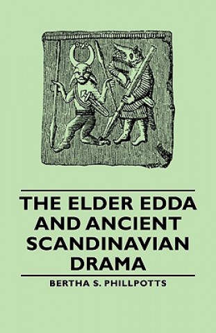 Könyv Elder Edda And Ancient Scandinavian Drama Bertha S. Phillpotts