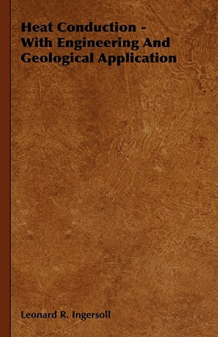 Carte Heat Conduction - With Engineering And Geological Application Leonard R. Ingersoll