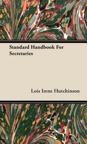 Knjiga Standard Handbook For Secretaries Lois Irene Hutchinson